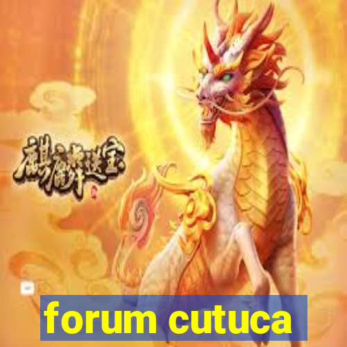 forum cutuca